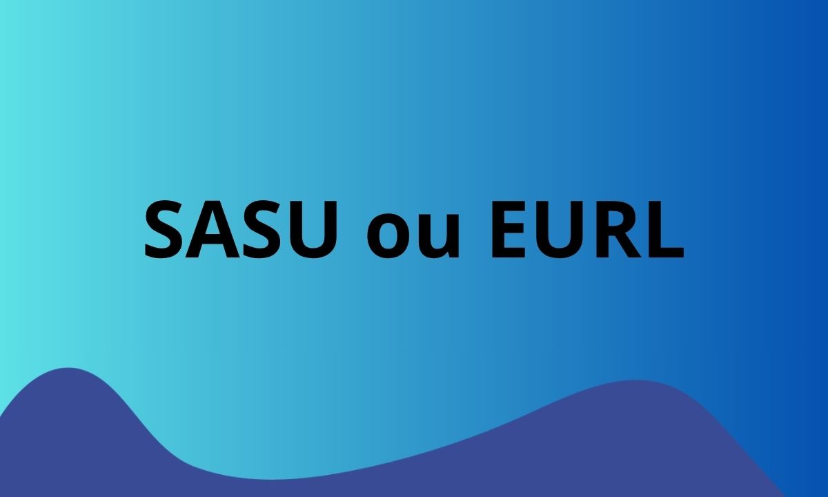 SASU ou EURL : quel statut coûte le moins cher ?
